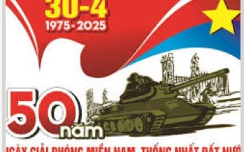 ĐỀ CƯƠNG TUYÊN TRUYỀN KỶ NIỆM 50 NĂM NGÀY GIẢI PHÓNG MIỀN NAM, THỐNG NHẤT ĐẤT NƯỚC (30/4/1975-30/4/2025)