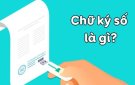 CHỮ KÝ SỐ VÀ TIỆN ÍCH CỦA CHỮ KÝ SỐ CÁC NHÂN