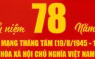 Bài tuyên truyền kỷ niệm 78 năm Ngày cách mạng tháng 8 thành công và Quốc khánh nước cộng hoà xã hội chủ nghĩa Việt Nam (02/9/1945 – 02/9/2023)